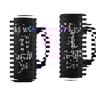 My Mom Is 40 And Still Cool 40Th Birthday Mother Day Coffee Mug - Thegiftio UK