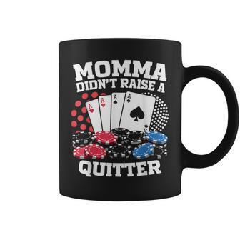 Momma Didn't Raise A Quitter Tassen - Geschenkecke