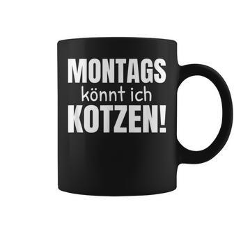 Montags Könnt Ich Kotzen Anti-Monday Sayings Tassen - Geschenkecke