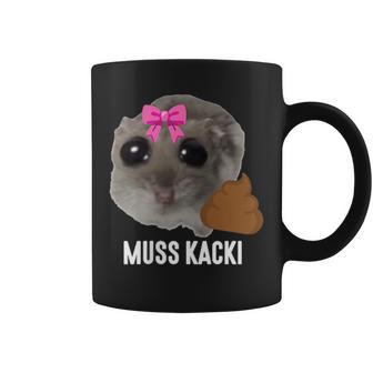 Muss Kacki Sad Hamster Meme Aus Dem Weg Muss Kacken Kaka Tassen - Geschenkecke