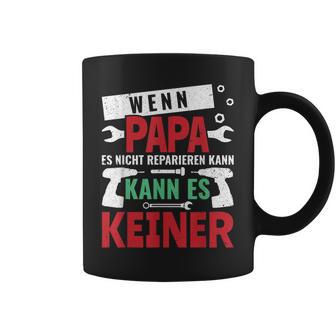 Then Kann Es Keine Wenn Papa Es Nicht Reparieren Kann S Tassen - Geschenkecke