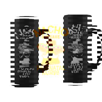 Nacho Average Perinatal Nurse Cinco De Mayo Mexican Tacos Coffee Mug - Monsterry