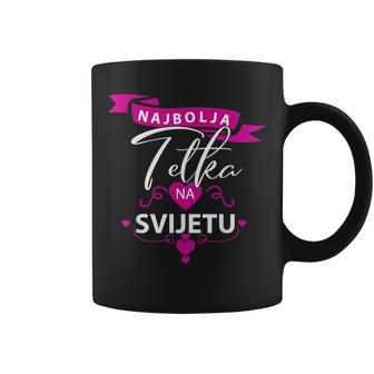 Najbolja Tetka Na Svijetu Beste Oma Der Welt Aunt Tetka Tassen - Geschenkecke