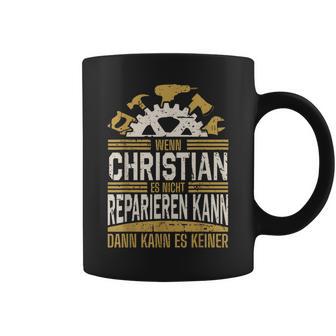 Name Christian Wenn Christian Es Nicht Reparieren Kann Tassen - Geschenkecke