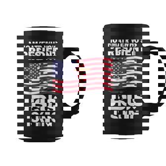 No Matter Who's President Jesus Is King Coffee Mug - Thegiftio