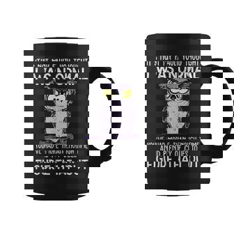 It Is Not My Fault You Thought I Was Normal Owl Coffee Mug - Thegiftio UK