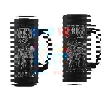 We Are Not Going Back Kamala Harris Waltz 24 Madam President Coffee Mug | Mazezy