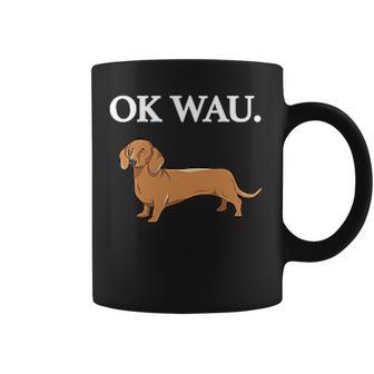 Ok Wau X Dackel Dachshund Dog Lovers Humour Fun Tassen - Geschenkecke