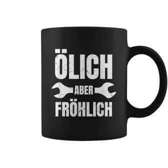 Ölich Aber Fröhlich Kfz Mechanic Mechatroniker Tassen - Geschenkecke