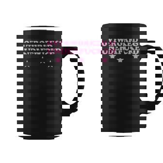 Overworked And Underfucked Witty Worker Hard Life Coffee Mug - Thegiftio