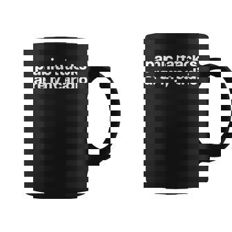 Panic Attacks Are My Cardio X Irony Mental Health Fun Coffee Mug - Monsterry