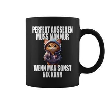 Perfekt Aussehen Wenn Man Sonst Nichts Kann Perfect Look Tassen - Geschenkecke