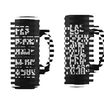 Please Be Patient With Me I'm From The 1900S Vintage Coffee Mug - Monsterry