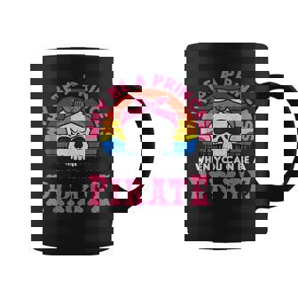 Por Qué Ser Una Princesa Cuando Puedes Ser Una Pirata Taza de café - Regaloses
