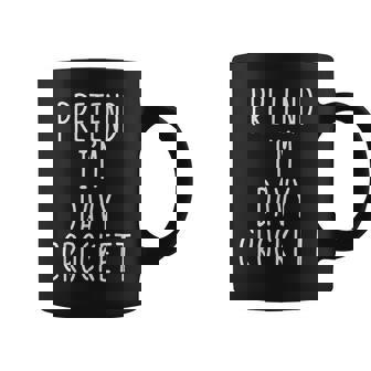 Pretend I'm Davy Crockett Costume Halloween Lazy Quick Coffee Mug - Seseable