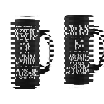 Pretend I'm Wearing A Costume Costume Family Lazy Halloween Coffee Mug - Thegiftio UK