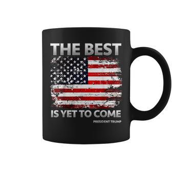 Pro Trump 2024 The Best Is Yet To Come American Flag Coffee Mug - Monsterry