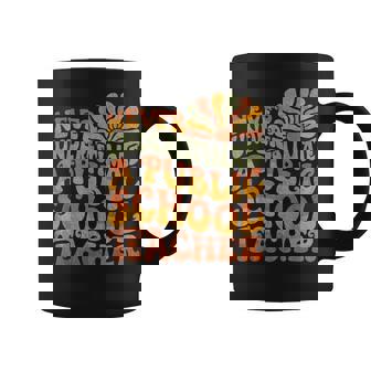 Public Education Never Underestimate A Public School Teacher Coffee Mug - Thegiftio UK