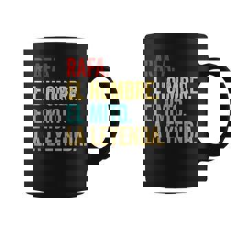 Rafa El Hombre El Mito La Leyenda Taza de café - Regaloses