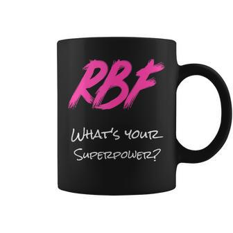 Rbf What Is Your Super Power Coffee Mug - Monsterry