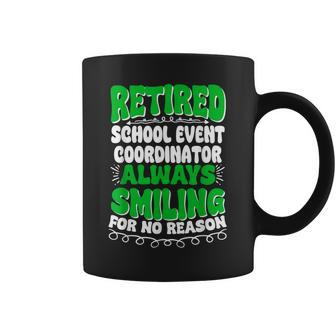 Retired School Event Coordinator Always Smiling Coffee Mug - Monsterry CA