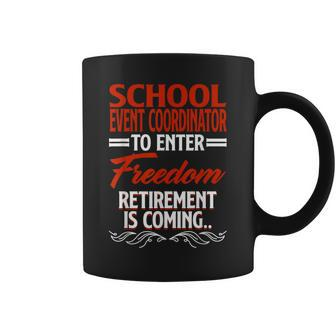 Retirement Coming Retired School Event Coordinator Coffee Mug - Monsterry UK
