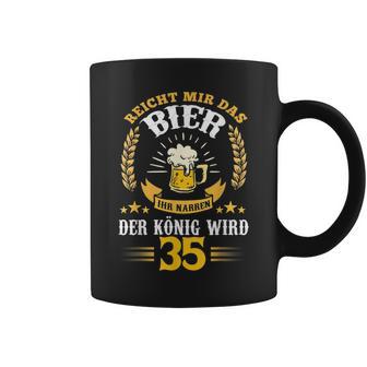 Rich Mir Das Bier Ihr Fools Der König Wird 35 Birthday Tassen - Geschenkecke