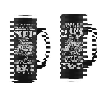 Rollback Tow Truck Dads I Can't Fix Stupid But I Can Tow It Coffee Mug - Monsterry
