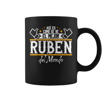 Ruben Así Es Como See El Mejor Ruben Del Mundo Taza de café - Regaloses