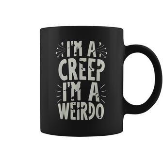 S Gráficas Divertidas Con Texto En Inglés I'm A Creep I'm A Weirdo Para Es Y Hombres Taza de café - Regaloses