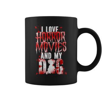 Scary Horror Movie Dog Blood I Love Horror Movies And My Coffee Mug - Monsterry
