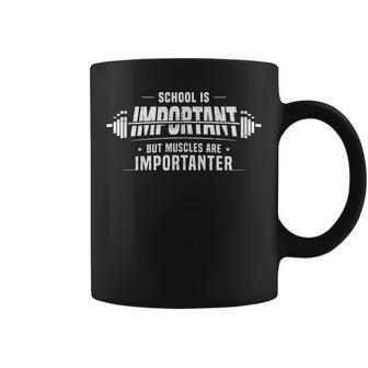 School Is Important But Muscles Are Importanter Gym Coffee Mug - Monsterry AU