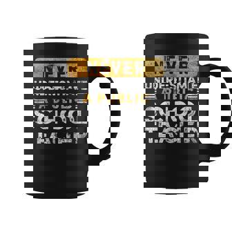 School Teacher Never Underestimate A Public School Teacher Coffee Mug | Seseable UK