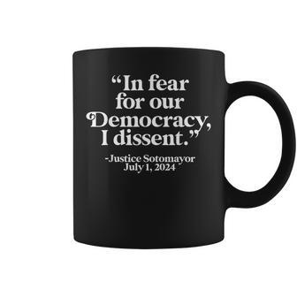 Scotus I Dissent Fear For Our Democracy Justice Sotomayor Coffee Mug - Monsterry CA