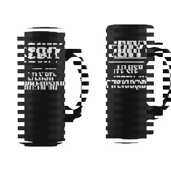 Security Little Sister Protection Squad Brother Boys Coffee Mug - Thegiftio UK