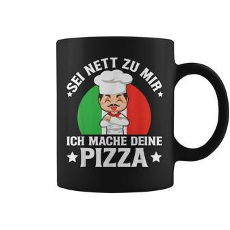 Sei Nett Zu Mir Ich Mache Deine Pizza Pizzabäcker Pizzeria Tassen - Geschenkecke