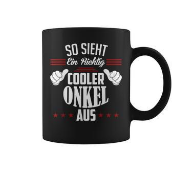 So Sieht Ein Richtig Cooler Onkel Aus Uncle Tassen - Geschenkecke