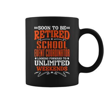Soon To Be Retired School Event Coordinator Coffee Mug - Monsterry CA