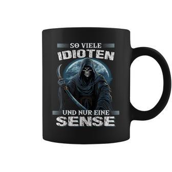 Soviele Idioten Und Nur Eine Sense Sarcasmus Reaper Tassen - Geschenkecke