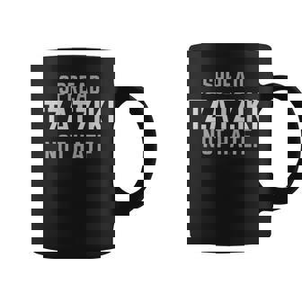 Spread Tzatziki Not Hate Greek Food Adult Coffee Mug - Monsterry