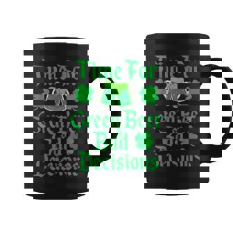 St Patrick's Day Time For Green Beer & Bad Decisions Coffee Mug - Monsterry