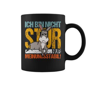 Statement Sturer Esel Ich Bin Nicht Stur Nur Meinungsstabil Tassen - Geschenkecke