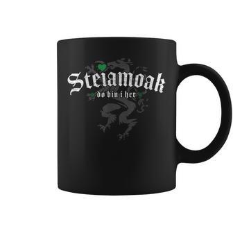 Steiamoak Do Bin I Her Original Steirisch Slogan Steiermark Tassen - Geschenkecke