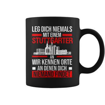 Stuttgart Leg Dich Niemals Mit Einem Stuttgarter An Tassen - Seseable