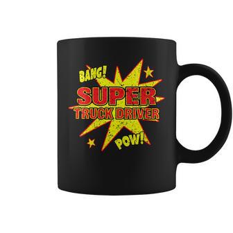 Super Truck Driver Super Power Truck Driving Trucker Coffee Mug - Monsterry