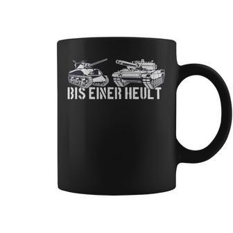 Tanks Tank Bis Einer Heult German Tassen - Geschenkecke