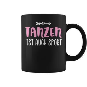 Tanzen Ist Auch Sport Tassen - Geschenkecke