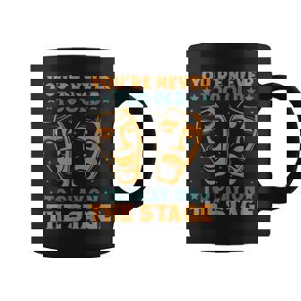 Teatro Musical Nunca Eres Demasiadoiejo Para Interpretar Al Actor Broadway Taza de café - Regaloses