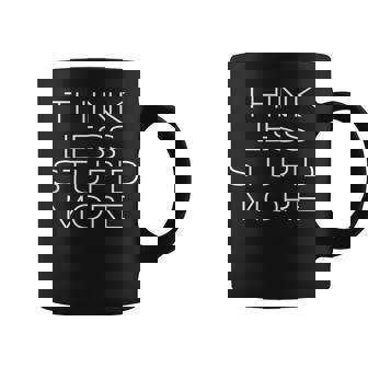 Think Less Stupid More Engrish Bad Translation Graphic Print Coffee Mug - Monsterry