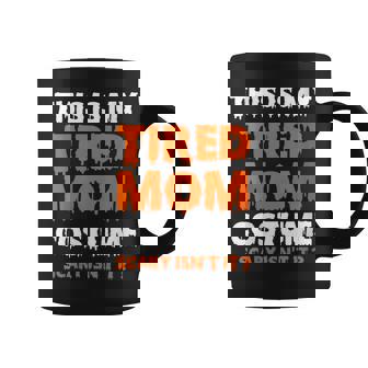 This Is My Tired Mom Costume Last Minute Easy Halloween Mom Graphic Print Coffee Mug - Monsterry
